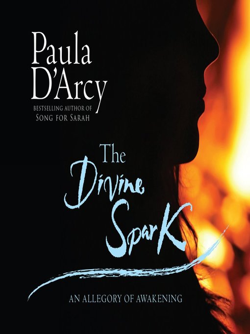 Title details for The Divine Spark by Paula D'Arcy - Available